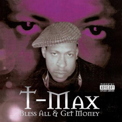 T-Max – Bless All And Get Money, CD album released by Trumindz Records
